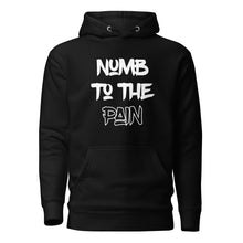 Load image into Gallery viewer, Numb to the Pain Hoodie
